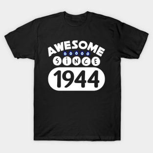 Awesome since 1944 T-Shirt